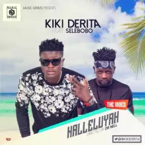Kiki Derita - “Halleluyah” ft. Selebobo